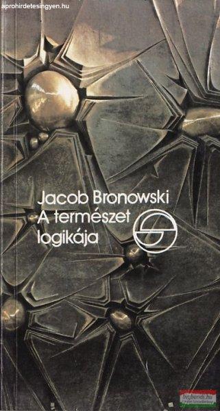 Jacob Bronowski - A természet logikája