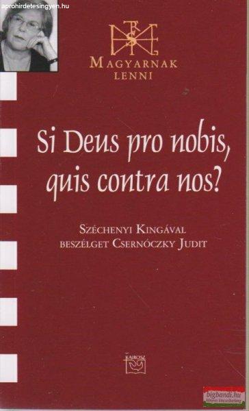 Si Deus pro nobis, quis contra nos? - Széchenyi Kingával beszélget
Csernóczky Judit