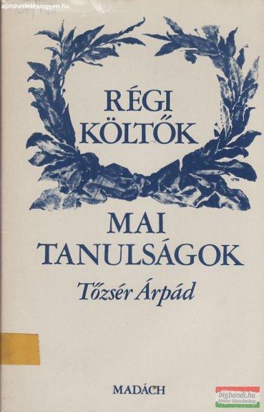 Régi költők - Mai tanulságok