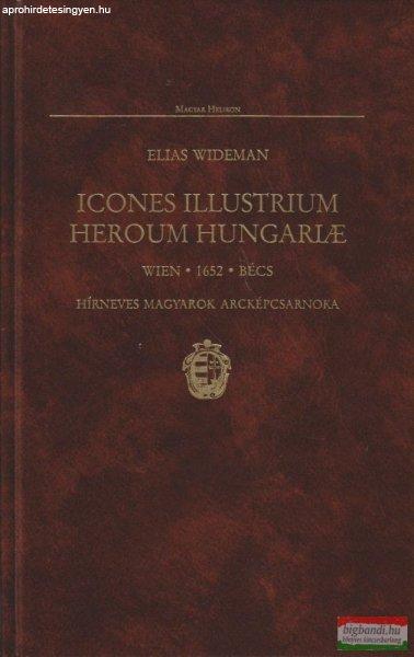 Icones Illustrium Heroum Hungariae - Hírneves Magyarok Arcképcsarnoka 