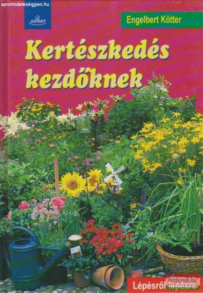 Engelbert Kötter - Kertészkedés kezdőknek