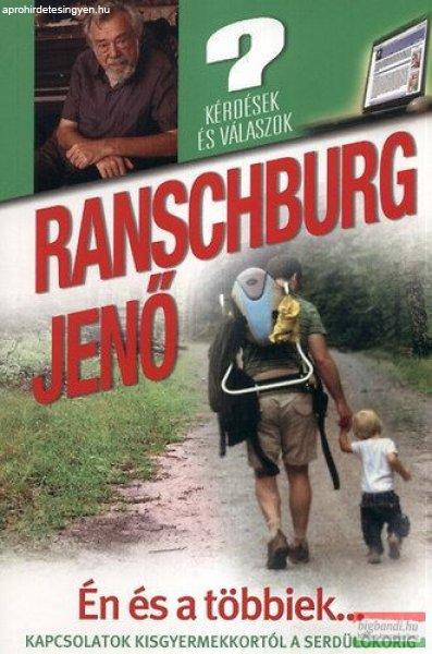 Ranschburg Jenő - Én és a többiek... - Kapcsolatok kisgyermekkortól a
serdülőkorig 