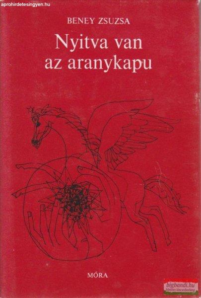 Beney Zsuzsa szerk. - Nyitva van az aranykapu