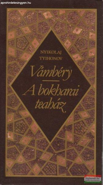 Vámbéry / A bokharai teaház