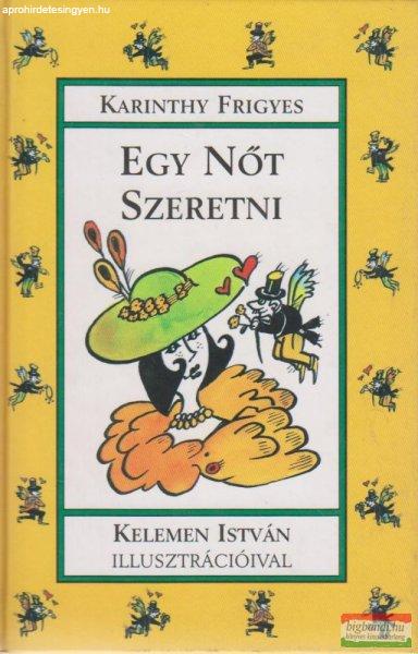 Karinthy Frigyes - Egy nőt szeretni