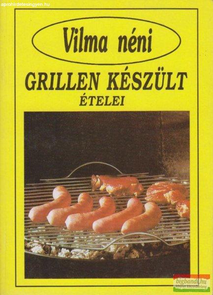 Vilma néni grillen készült ételei