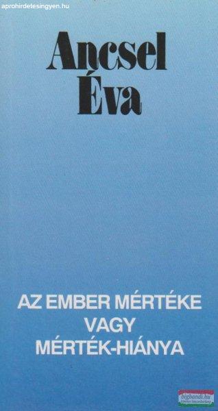 Az ember mértéke vagy mérték-hiánya