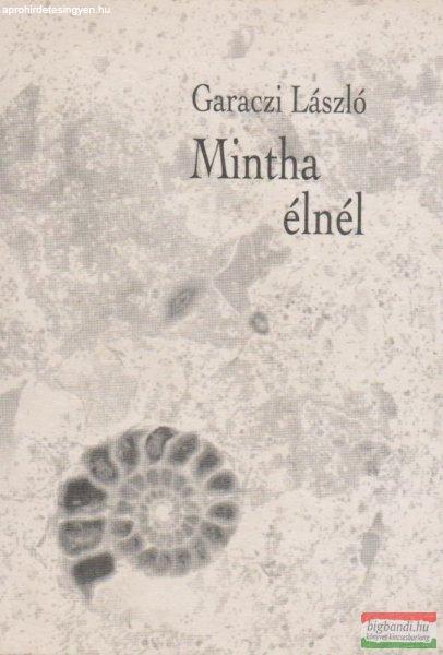 Mintha élnél