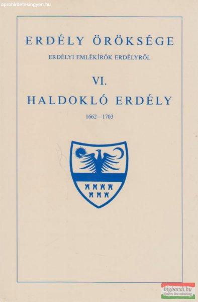 Erdély öröksége VI. - Haldokló Erdély 1662-1703