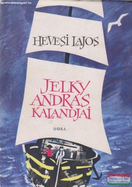 Hevesi Lajos - Jelky András kalandjai