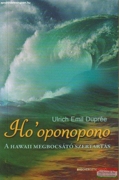 Ulrich Emil Duprée - Ho'oponopono - A hawaii megbocsátó szertartás