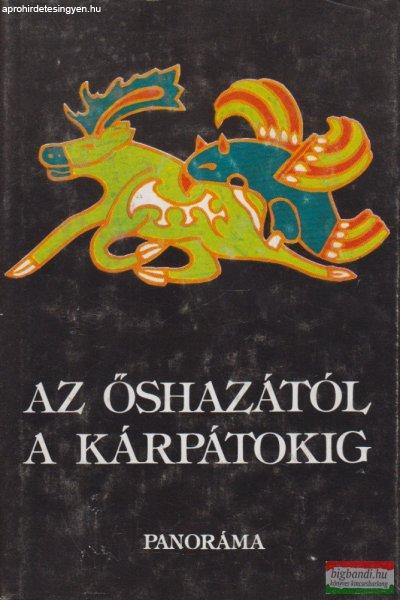 Szombathy Viktor szerk. - Az őshazától a Kárpátokig