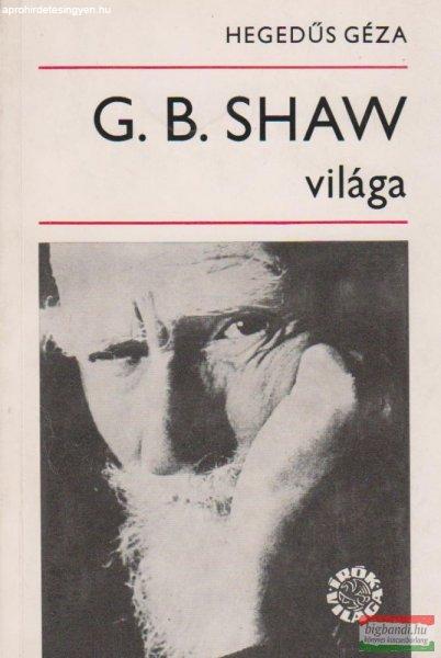 Hegedűs Géza - G. B. Shaw világa