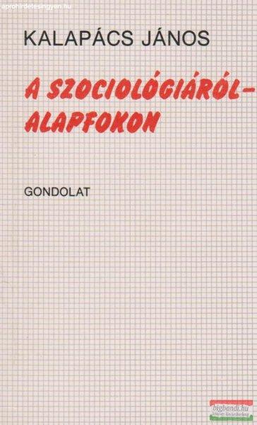 A szociológiáról - alapfokon