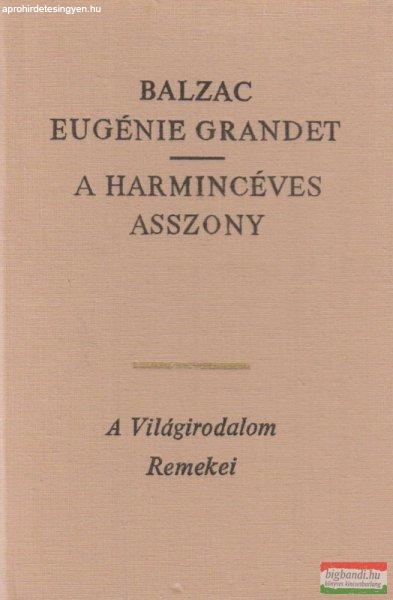 Eugénie Grandet / A harmincéves asszony