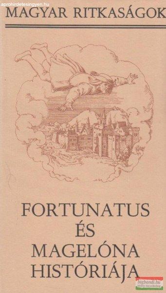 Fortunatus és Magelóna históriája - Magyar Ritkaságok