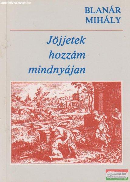 Jöjjetek hozzám mindnyájan