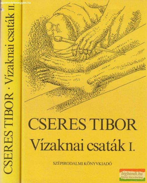 Cseres Tibor - Vízaknai csaták I-II.