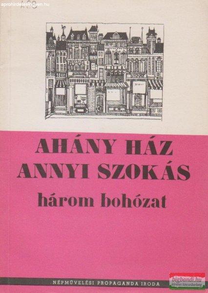 Ahány ház, annyi szokás - Három bohózat