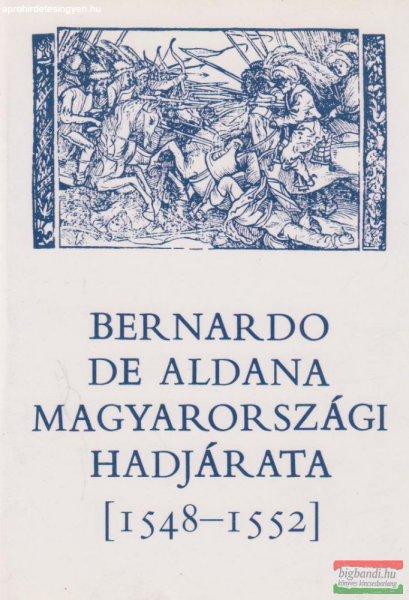 Szakály Ferenc - Bernardo de Aldana magyarországi hadjárata (1548-1552)