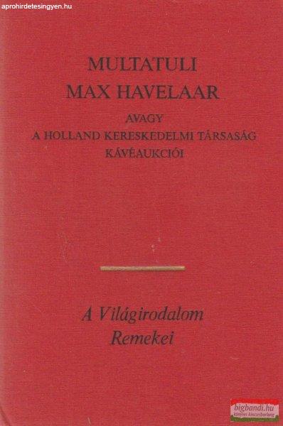 Max Havelaar avagy a holland kereskedelmi társaság kávéaukciói