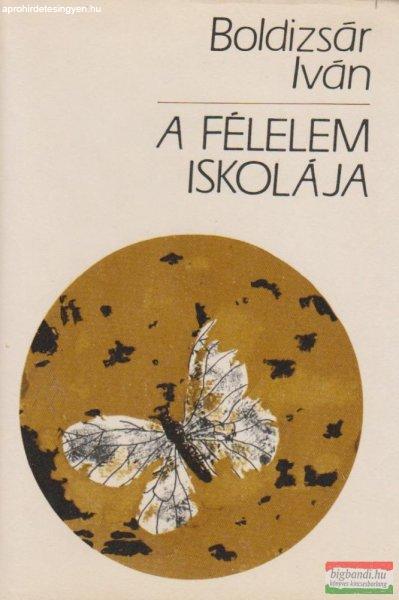 Boldizsár Iván - A félelem iskolája