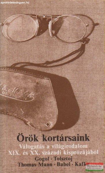 Örök kortársaink - Válogatás a világirodalom XIX. és XX. századi
kisprózájából