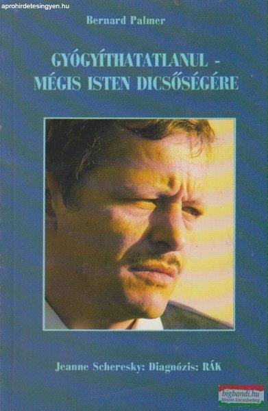 Gyógyíthatatlanul - mégis Isten dicsőségére / Diagnózis: rák