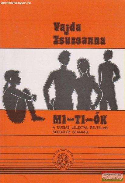 Mi-ti-ők - A társas lélektan rejtelmei serdülők számára