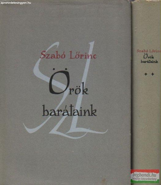 Szabó Lőrinc - Örök barátaink I-II.