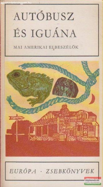 Ottlik Géza szerk. - Autóbusz és iguána - Mai amerikai elbeszélők