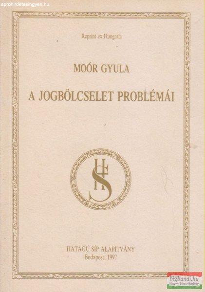 Moór Gyula - A jogbölcselet problémái