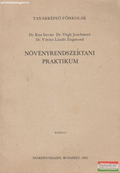 Dr. Kiss István, Dr. Végh Joachimné, Dr. Vöröss László Zsigmond -
Növényrendszertani praktikum