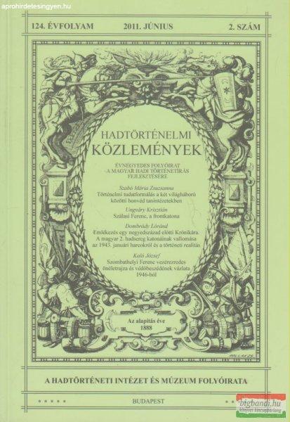 Hausner Gábor szerk. - Hadtörténelmi Közlemények 124. évfolyam 2011.
június 2. szám