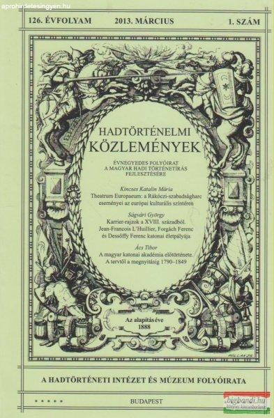 Hausner Gábor szerk. - Hadtörténelmi Közlemények 125. évfolyam 2013
március 1. szám