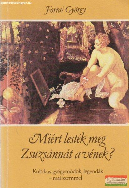 Forrai György - Miért lesték meg Zsuzsánnát a vének?