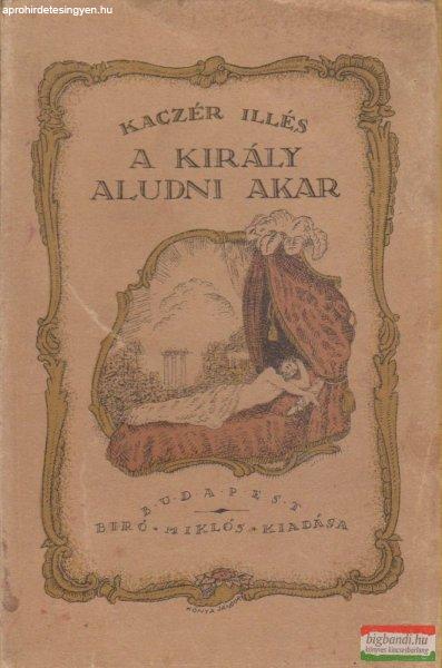 Kaczér Illés - A király aludni akar