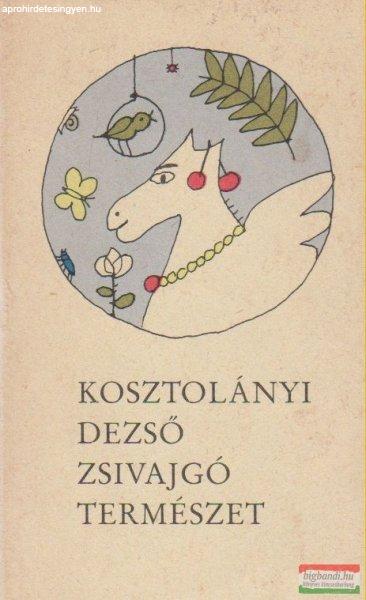 Kosztolányi Dezső - Zsivajgó természet