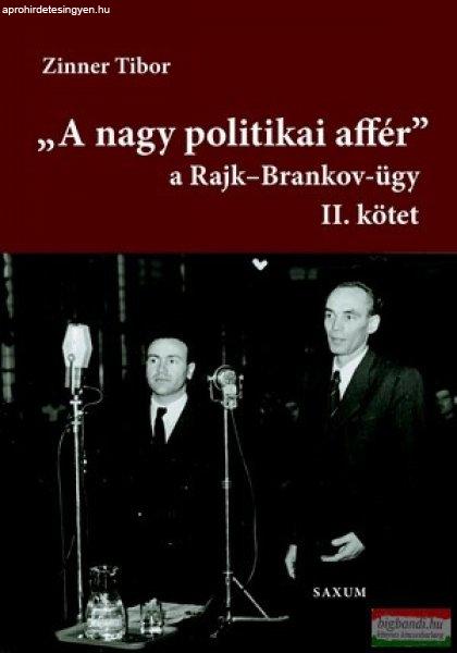 Zinner Tibor - A nagy politikai affér - a Rajk - Bankov - ügy II. kötet