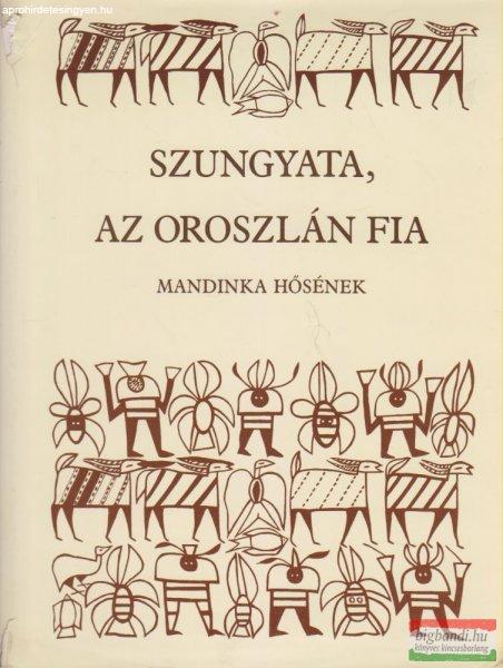 Djibril Tamsir Niane - Szungyata, az oroszlán fia (Mandinka hősének)