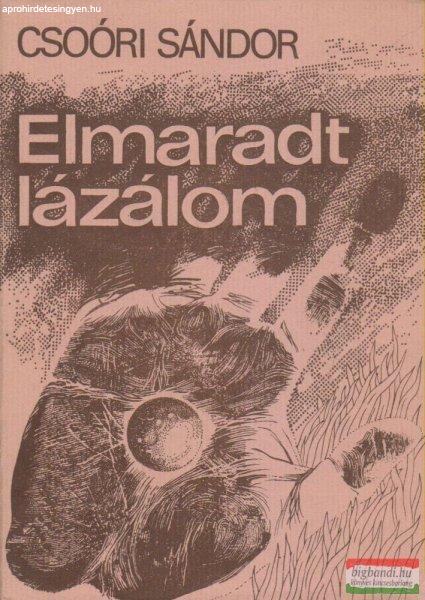 Csoóri Sándor - Elmaradt lázálom