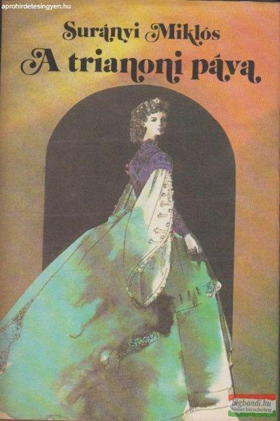 Surányi Miklós - A trianoni páva / Galeotto Marzio / Húsvét Szent Ilonán