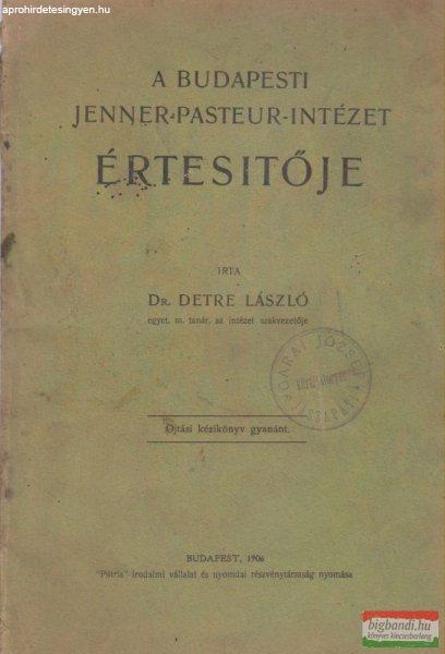 Dr. Detre László - A budapesti Jenner-Pasteur-Intézet értesítője