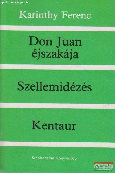 Karinthy Ferenc - Don Juan éjszakája / Szellemidézés / Kentaur