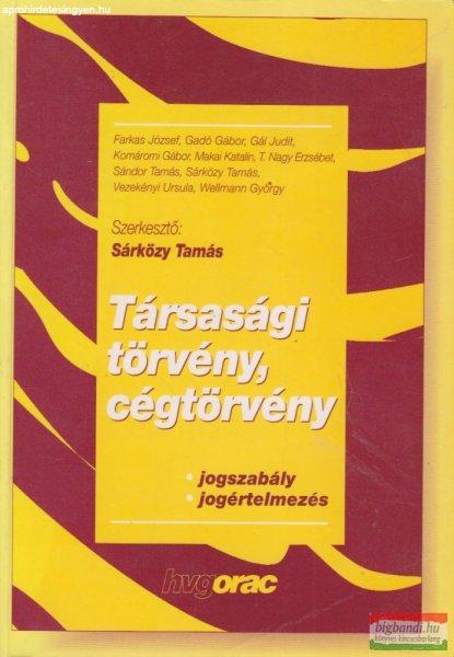 Sárközy Tamás szerk. - Társasági törvény, cégtörvény