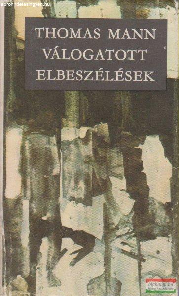 Thomas Mann - Válogatott elbeszélések