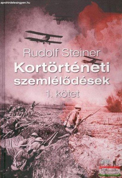 Rudolf Steiner - Kortörténeti szemlélődések 1. kötet