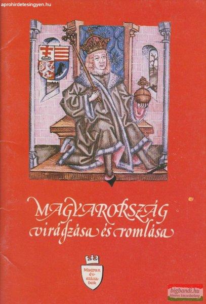 Vikol Katalin szerk. - Magyarország virágzása és romlása