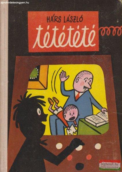 Hárs László - tététété
