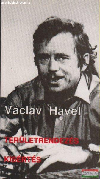 Václav Havel - Területrendezés / Kísértés